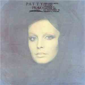 Patty Pravo - Per Aver Visto Un Uomo Piangere E Soffrire Dio Si Trasformò I ...