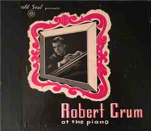 Robert Crum - Robert Crum At The Piano