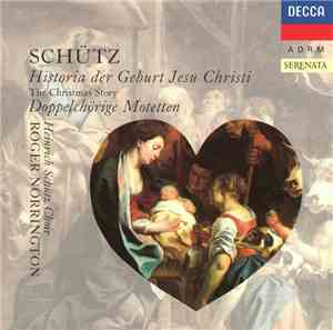 Schütz – Heinrich Schütz Choir, Norrington - Historia Der Geburt Jesu Chris ...