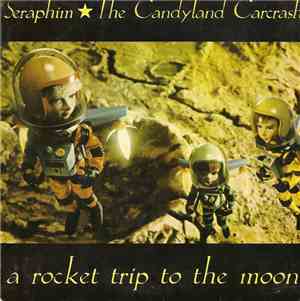 Seraphim   The Candyland Carcrash - A Rocket Trip To The Moon