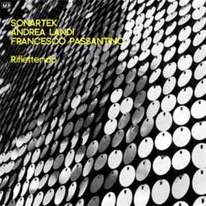 Sonartek & Andrea Landi, Francesco Passantino - Riflettendo