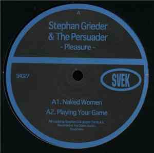 Stephan Grieder & The Persuader - Pleasure
