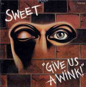Sweet - Give Us A Wink