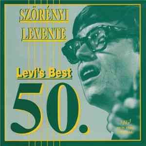 Szörényi Levente - Levi's Best 50.