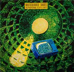 The Multicoloured Shades - Sundome City Exit