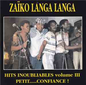 Zaïko Langa-Langa - Hits Inoubliables Volume III Petit.....Confiance !