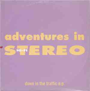 Adventures In Stereo - Down In The Traffic E.P.