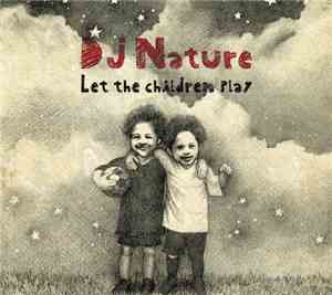DJ Nature - Let The Children Play