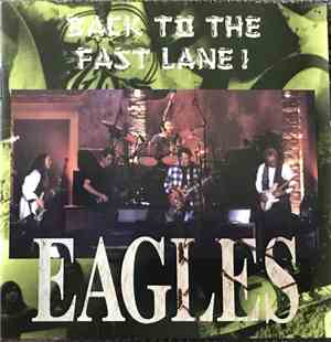 Eagles - Back To The Fast Lane!