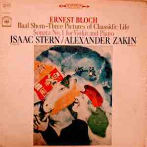 Ernest Bloch, Isaac Stern, Alexander Zakin - Baal Shem - Three Pictures of  ...