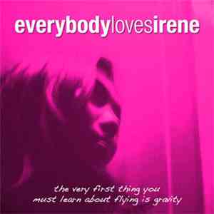 Everybody Loves Irene - The Very First Thing You Must Learn About Flying Is ...