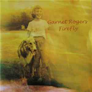 Garnet Rogers - Firefly