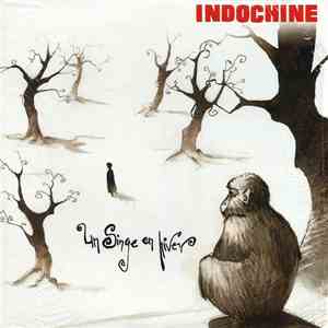 Indochine - Un Singe En Hiver