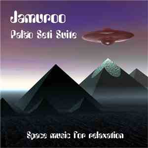 Jamuroo - Paläo Seti Suite (Space Music For Relaxation)