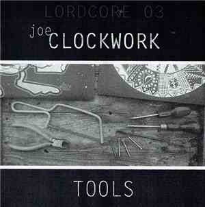 Joe Clockwork - Lordcore 03 - Tools