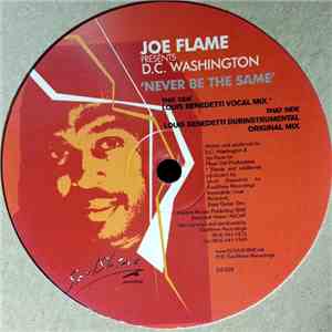 Joe Flame Presents D.C. Washington - Never Be The Same