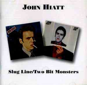 John Hiatt - Slug Line/Two Bit Monsters
