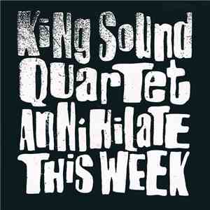 King Sound Quartet - Annihilate This Week