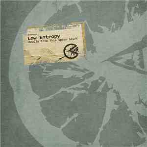 Low Entropy - Really Into This Space Stuff