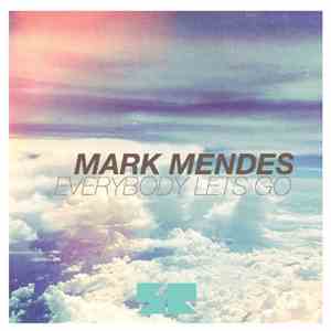 Mark Mendes - Everybody Let's Go