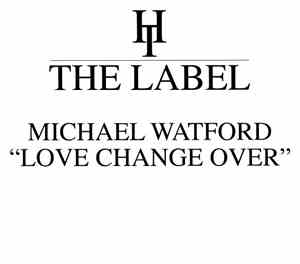 Michael Watford - Love Change Over