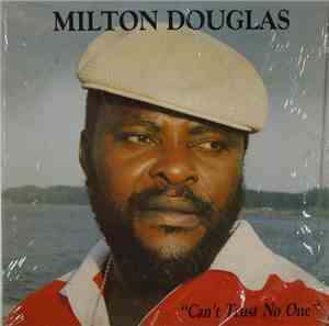 Milton Douglas - Can't Trust No One
