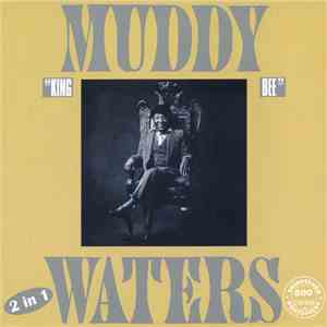 Muddy Waters - The London Muddy Waters Sessions / King Bee