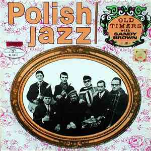 Old Timers with Sandy Brown  - Polnischer Jazz Nr. 16