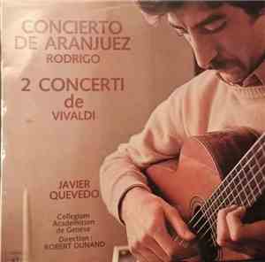 Rodrigo, Vivaldi, Javier Quevedo, Collegium Academicum De Genève, Robert Du ...