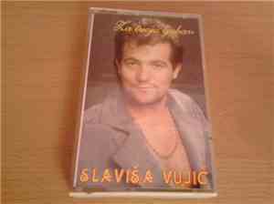 Slaviša Vujić - Za Tvoju Ljubav