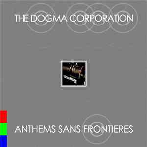 The DOGMA Corporation - Anthems Sans Frontieres EP