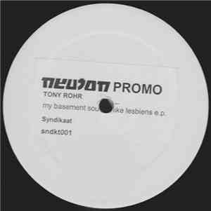 Tony Rohr - my basement sounds like lesbiens e.p.