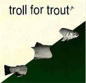 Troll For Trout - Troll For Trout