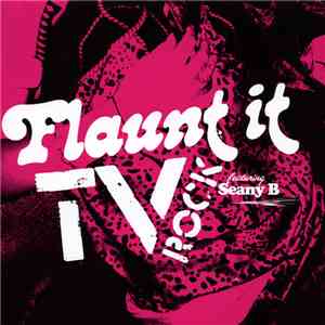 TV Rock Featuring Seany B - Flaunt It