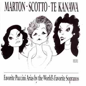 Éva Marton, Kiri Te Kanawa, Renata Scotto - Favorite Puccini Arias By The W ...