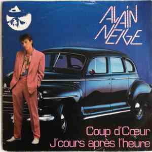 Alain Neige - Coup D'Coeur / J'Cours Après L'Heure