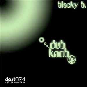 Blacky B. - Dub Knob