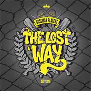 Bossman Playerz - The Lost Way