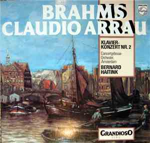 Brahms - Claudio Arrau, Concertgebouw-Orchestra, Amsterdam, Bernard Haitink ...