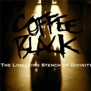Coffee Black - The Lingering Stench Of Divinity