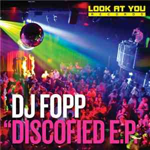 DJ Fopp - Discofied E.P.