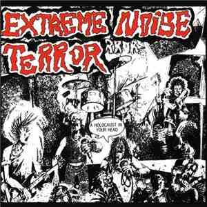 Extreme Noise Terror - A Holocaust In Your Head
