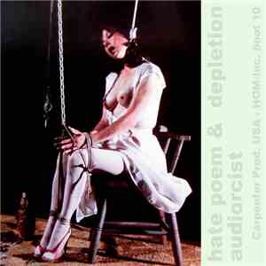 Hate Poem & Depletion / Audiorcist - Some Men Look Into The Girls Sticky Pa ...