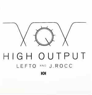 Lefto And J Rocc - High Output
