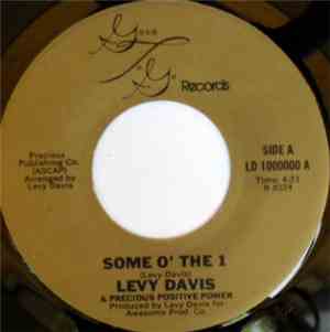 Levy Davis & Precious Positive Power - Some O' The 1 / In Need Of Your Love