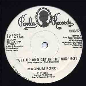 Magnum Force  - Get Up And Get In The Mix
