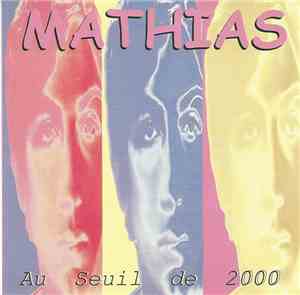 Mathias  - Au Seuil De L'an 2000