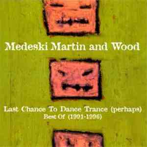 Medeski Martin & Wood - Last Chance To Dance Trance (Perhaps) Best Of (1991 ...