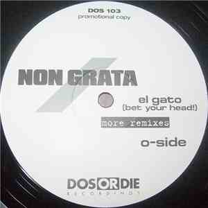 Non Grata - El Gato (Bet Your Head!) (More Remixes)