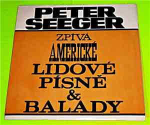Pete Seeger - Zpívá Americké Lidové Písně A Balady